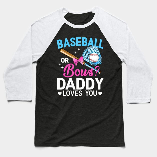 Baseball Or Bows Daddy Loves You Gender Reveal Baseball T-Shirt by Eduardo